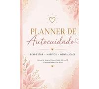 Planner de Autocuidado: Bem-Estar, Hábitos, Mentalidade