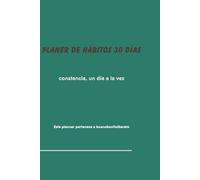 Planner de Hábitos de 30 Días: Constancia, un día a la vez