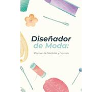 Planner de Medidas y Croquis: Diseñador de Moda: Registro técnico para estudiantes y profesionales del diseño. Doble página por prenda. Tapa blanda, ... tinta negra, español, género profesional.