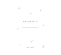 Planner de vie Stella Serena - Non daté - en Français - Organisation mensuelle, hebdomadaire et journalière - Pour une année de clarté et de douceur ... hebdomadaires, mensuels et annuels