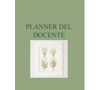 Planner del Docente - Edizione Relax Verde Salvia: Agenda settimanale per l'organizzazione scolastica e la gestione delle lezioni