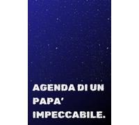 Planner del papà Impeccabile! Agenda regalo divertente, taccuino a righe da regalare per la festa del papà o per il compleanno: Idea regalo per papà, libro quaderno per appunti e note, 150 pagine