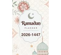 Planner Du Ramadan 2026: Votre Guide Pour Un Mois Béni de Jeûne, De Priére de Réflexion