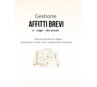 Planner Gestione Affitti Brevi e Case Vacanza: Registro annuale di prenotazioni, incassi, costi, imposta di soggiorno, adempimenti, scadenze e performance