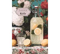 planner kéfir: Journal de fermentation pour suivre vos brassages de kéfir de fruits