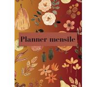 Planner mensile dell'autunno.: Organizza le tue giornate autunnali al meglio e gestisci al meglio il tuo tempo.