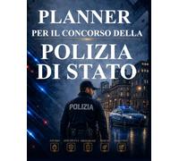 Planner per il Concorso della Polizia di Stato: Agenda di Studio Annuale con Tracker delle Materie, Simulazioni, Obiettivi Mensili e Preparazione Fisica per Aspiranti Poliziotti