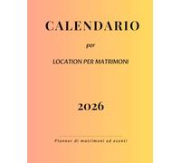 Planner per matrimoni ed eventi 2026: Agenda giornaliera per appuntamenti, prenotazioni e note - ideale per sale ricevimenti e coordinatori di eventi (425 pagine)