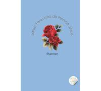 Planner Permanente Paroquial Católico - Santa Teresinha do Menino Jesus: Organização espiritual e diária com inspiração da Pequena Flor.