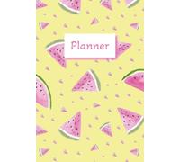 Planner: Pink Watermelon Cover | Daily, Weekly, Goal and Notes Pages | 6x9 Inches