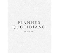 Planner Quotidiano per la Produttività: Organizza le tue giornate, smetti di procrastinare e allinea mente e obiettivi per creare risultati concreti