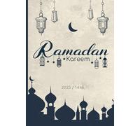 Planner Ramadan 2025: Planificateur du mois de ramadan | carnet de bord pour suivre les objectif durant ce mois sacré