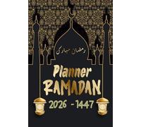 Planner Ramadan 2026: Comprehensive Ramadan Organizer with Daily Inspirational Duas and a Quran Recitation Log, Meal Tracking, Daily Reflections, Prayer Time Tracker, and a suggested schedule.