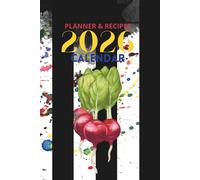 Planner & Recipes Calendar 2026: Natural, simple, seasonal - all year round. Your journal with inspirations and meal creation space. Best gift for food lovers!