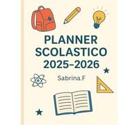 Planner scolastico 2025-2026: Organizza al meglio l anno scolastico Calendari planning settimanale e mensile esami e note Formato grande 8,5-11 Per studenti di tutte e età