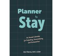 Planner to Stay: An Annual Calendar for Refueling, Remoralizing, and Reclamation