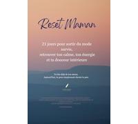 Planner Zen 21 Jours : Reset Maman: Journal anti-charge mentale pour mamans épuisées : 2 minutes par jour pour retrouver calme, énergie et sérénité