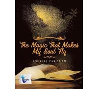Planners & Notebooks Inspir The Magic That Makes My Soul Fly Journal (Tascabile)