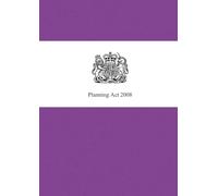 Planning Act 2008: Planning Act 2008 is up to date with all changes known to be in force on or before 23 May 2025