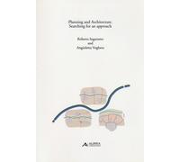 Planning and architecture. Searching for an approach - [Alinea Editrice]