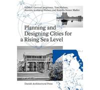 Planning and Designing Cities for a Rising Sea Level