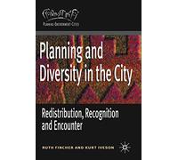 Planning and Diversity in the City: Redistribution, Recognition and Encounter