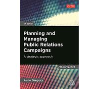 Anne Gregory Planning and Managing Public Relations Campaigns (Tascabile)