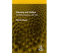 Planning and Politics: The British Experience 1960-1976
