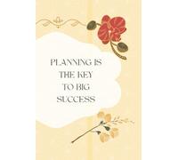 Planning is the key to big success: Aesthetic Floral Notebook for Daily Planning and Notes, 110 Lined Pages, 6.125 x 9.25 inches