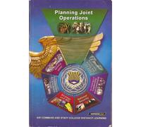 Planning Joint Operations (Version 5.0) Air Command And Staff College Distance Learning (With CD)
