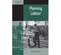 Planning Labour: Time and the Foundations of Industrial Socialism in Romania