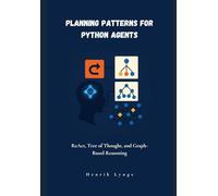 Planning Patterns for Python Agents: ReAct, Tree of Thought, and Graph-Based Reasoning