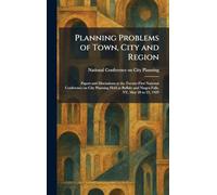Planning Problems of Town, City and Region: Papers and Discussions at the Twenty-First National Conference on City Planning Held at Buffalo and Niagra Falls, NY, May 20 to 23, 1929