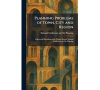 Planning Problems of Town, City and Region: Papers and Discussions at the Twenty-Second National Conference on City Planning