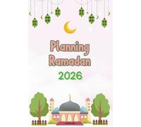 Planning Ramadan Enfants 2026 - Apprendre et s’amuser: Cahier ludique avec coloriages pour découvrir le Ramadan - Activités et spiritualité en français