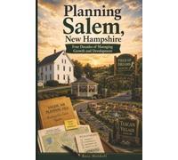 Planning Salem, New Hampshire: Four Decades of Managing Growth and Development