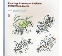Planning stormwater resilient urban open space. Ediz. illustrata - Moccia ...