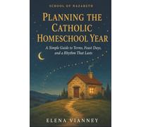 Planning the Catholic Homeschool Year: A Simple Guide to Terms, Feast Days, and a Rhythm That Lasts