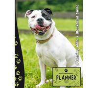 Planning With a Blockhead Smile. | 2026 Planner Staffordshire Bull Terrier Dog: Dated Weekly and Monthly Page Views With Space For Notes | From Jan to Dec | Planning Giftable Perfect Gift for Birthday, All Holiday | For Staffy Lovers