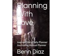 Planning With Love: Journal Diary Daily Planner Journaling Annual Planner