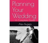 Planning Your Wedding: A Complete Guide
