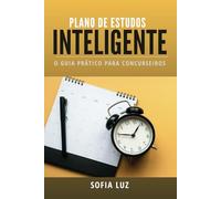 Plano de Estudos Inteligente: O Guia Prático para Concurseiros