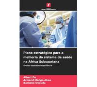 Plano estratégico para a melhoria do sistema de saúde na África Subsaariana: Análise baseada na resiliência