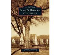 Plano's Historic Cemeteries (Tascabile) Images of America