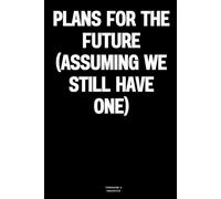 Plans for the future (assuming we still have one): The Notebook