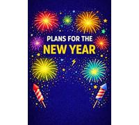 Plans for the New Year - Fireworks Notebook for Goals, Planning & Fresh Starts: 110-page squared notebook, 6x9 format, matte cover