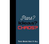 Plans? Ideas? Chaos? This Book Has It All: A Wildly Honest Journal for Organizing the Unorganizable (Kind Of)