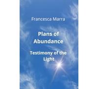 Plans of Abundance: Testimony of the Light