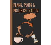 Plans, Plots & Procrastination: A Funny Notebook for Creative Minds, Overthinkers, and Master Procrastinators - Lined Journal with Sarcastic Quotes, ... Humor, and Gag Gift for Coworkers or Yourself