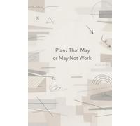 Plans That May or May Not Work: 6x9" Hardcover (Matte) - 120 Lined Pages, Minimalist Funny Journal for Writing, Notes & Personal Plans
